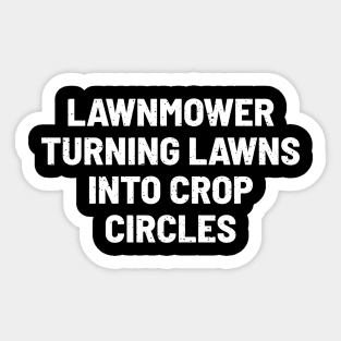 Turning Lawns into Crop Circles Sticker